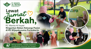 Lewat Jumat Berkah, PC Wanita Al Irsyad Ringankan Beban Keluarga Pasien di RS Wijayakusuma Purwokerto 