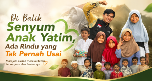 Di Balik Senyum Anak Yatim, Ada Rindu yang Tak Pernah Usai