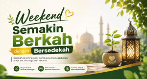 Weekend Semakin Berkah dengan Bersedekah