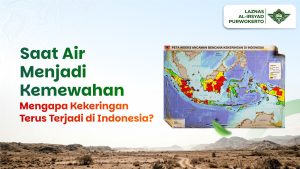 Saat Air Menjadi Kemewahan: Mengapa Kekeringan Terus Terjadi di Indonesia?